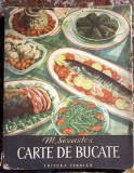 CARTE DE BUCATE,M.SEVASTOS/EDITURA TEHNICA 1956/STARE BUNA/SUPRACOPERTA CU MICI PROBLEME