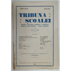 TRIBUNA SCOALEI , REVISTA ASOCIATIEI GENERALE A CORPULUI DIDACTIC DIN ROMANIA - SECTIA CHISINAU ,NR. 5 , 1921