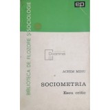 Achim Mihu - Sociometria. Eseu critic (Editia: 1967)
