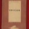 C.A. Vicol, &quot;Epicur. Omul, gandirea, opere ramase&quot; Bucuresti 1947