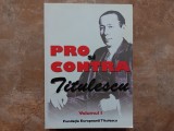 PRO SI CONTRA TITULESCU de GEORGE G. POTRA , volumul 1 (Autograf)