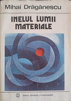 INELUL LUMII MATERIALE-MIHAI DRAGANESCU-287876 foto