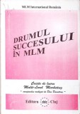 DRUMUL SUCCESULUI IN MLM. CAIETE DE LUCRU MULTI-LEVEL-MARKETING-DAN MARIUS DUMITRAS-344881