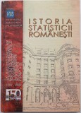 Istoria Statisticii Rom&acirc;nești - Evenimente Oameni Fapte 150 ani 1859 - 2009
