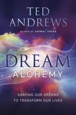Dream Alchemy: Shaping Our Dreams to Transform Our Lives foto
