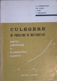CULEGERE DE PROBLEME DE MATEMATICA PENTRU ADMITEREA IN INVATAMANTUL SUPERIOR-A. CORDUNEANU, GH. RADU, I. PO-190108