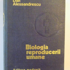 BIOLOGIA REPRODUCERII UMANE-DAN ALESSANDRESCU 1976