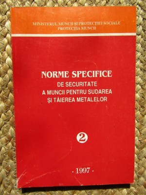 Norme specifice de securitate a muncii pentru sudarea si taierea metalelor foto