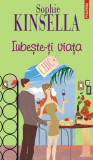 Iubeşte-ţi viaţa - Paperback brosat - Sophie Kinsella - Polirom