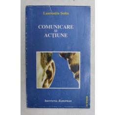 COMUNICARE SI ACTIUNE de LAURENTIU SOITU , 1997