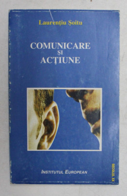 COMUNICARE SI ACTIUNE de LAURENTIU SOITU , 1997 foto