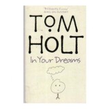 Tom Holt - In your Dreams - 110159