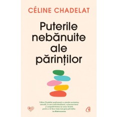 Puterile nebanuite ale parintilor