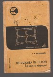 C10613 - TELEVIZIUNEA IN CULORI. INTREBARI SI RASPUNSURI - J.A. REDDIHOUGH