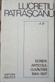 LUCRETIU PATRASCANU- SCRIERI, ARTICOLE, CUVINTARI 1944-1947