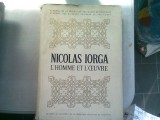 Nicolas Iorga, L'Homme et L'Oeuvre - D.M. Pippidi, Ed. Academiei RSR, 1972, Franceza, Biografii, Istorie, A4