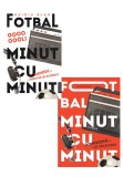 Cumpara ieftin Pachet Fotbal Minut cu Minut. Set 2 carti