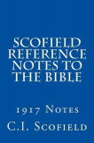 Scofield Reference Notes to the Bible: 1917 Notes