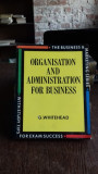 ORGANISATION AND ADMINISTRATION FOR BUSINESS - G. WHITEHEAD (ORGANIZARE SI ADMINISTRARE A AFACERILOR)