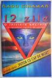 12 Zile. Initiere Secreta in Taramul Zeilor - Radu Cinamar. Carte Spiritualitate Ezoterism