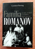 Familia Romanov. Asasinat, revolutie si prabusirea Rusiei imperiale - C. Fleming, 2020, Art