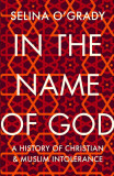 In the Name of God | Selina O&#039;Grady, 2020, Atlantic Books