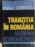 Tranzitia in Romania: Abordari economice- Emilian Dobrescu