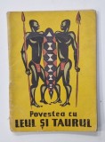 POVESTEA CU LEUL SI TAURUL , BASME POPULARE AFRICANE , ilustratii de A. SATMARI , 1965 , PREZINTA INSEMNARI SI URME DE UZURA