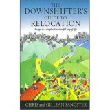 The Downshifter&#039;s Guide To Relocation. Escape to a simpler, less stressful way of life - Chris &amp;amp; Gillean Sangster