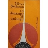 Mircea Stefanescu - Un dramaturg isi aminteste... (Editia: 1980)
