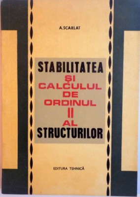 A. Scarlat - Stabilitatea si Calculul de Ordinul II al Structurilor foto