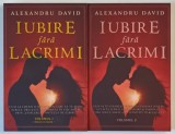 IUBIRE FARA LACRIMI , VOLUMELE I - II , EDITIE REVIZUITA de ALEXANDRU DAVID , 2025