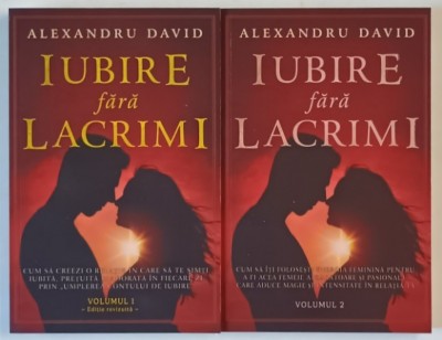IUBIRE FARA LACRIMI , VOLUMELE I - II , EDITIE REVIZUITA de ALEXANDRU DAVID , 2025 foto