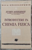 Introducere in chimia fizica - Eugen Angelescu