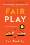 Fair play - Műk&ouml;dő megold&aacute;s a l&aacute;thatatlan munka igazs&aacute;gos megoszt&aacute;s&aacute;ra - Eve Rodsky
