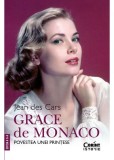 Grace de Monaco. Povestea unei prințese - Editura Corint