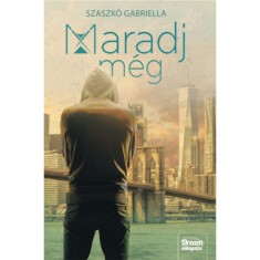 Maradj m&eacute;g - Szaszk&oacute; Gabriella