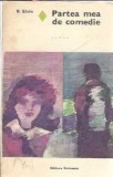 Partea mea de comedie - B. Elvin, Editura Eminescu, 1974, Romanul de Dragoste, 237 pagini