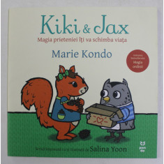 KIKI &amp;amp, JAX - MAGIA PRIETENIEI ITI VA SCHIMBA VIATA de MARIE KONDO , 2021