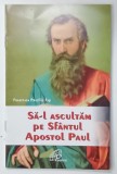 SA - L ASCULTAM PE SFANTUL APOSTOL PAUL de FRANCESCA PRATILLO FSP , 2008