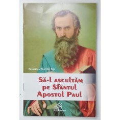 SA - L ASCULTAM PE SFANTUL APOSTOL PAUL de FRANCESCA PRATILLO FSP , 2008
