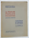 LA PEINTURE FRANCAISE MODERNE ( COLLECTION ZAMBACCIAN ) , CATALOGUE DE L 'EXPOSITIN DE BUCAREST , 1935