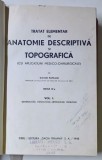 TRATAT ELEMENTAR DE ANATOMIE DESCRIPTIVA SI TOPOGRAFICA ( CU APLICATIUNI MEDICO - CHIRURGICALE ) de VICTOR PAPILIAN , VOLUMUL I , 1945
