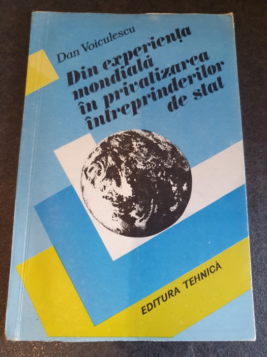 DIN EXPERIENTA MONDIALA IN PRIVATIZAREA INTREPRINDERILOR DE STAT- DAN VOICULESCU