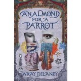 An Almond for a Parrot