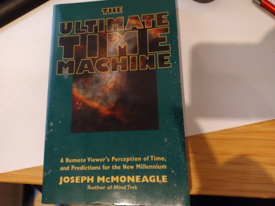 The Ultimate Time Machine. Joseph McMoneagle. Autorul Mind Trek foto