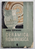 CERAMICA ROMANEASCA - BARBU SLATINEANU -BUC. 1938