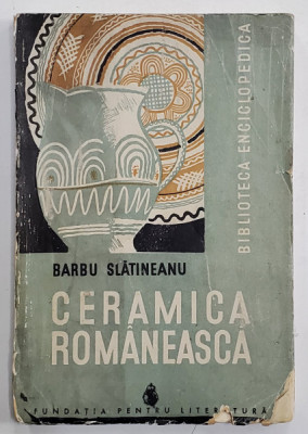 CERAMICA ROMANEASCA - BARBU SLATINEANU -BUC. 1938 foto