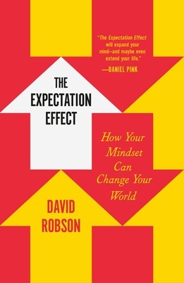 The Expectation Effect: How Your Mindset Can Change Your World foto