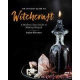 Ultimate Guide to Witchcraft